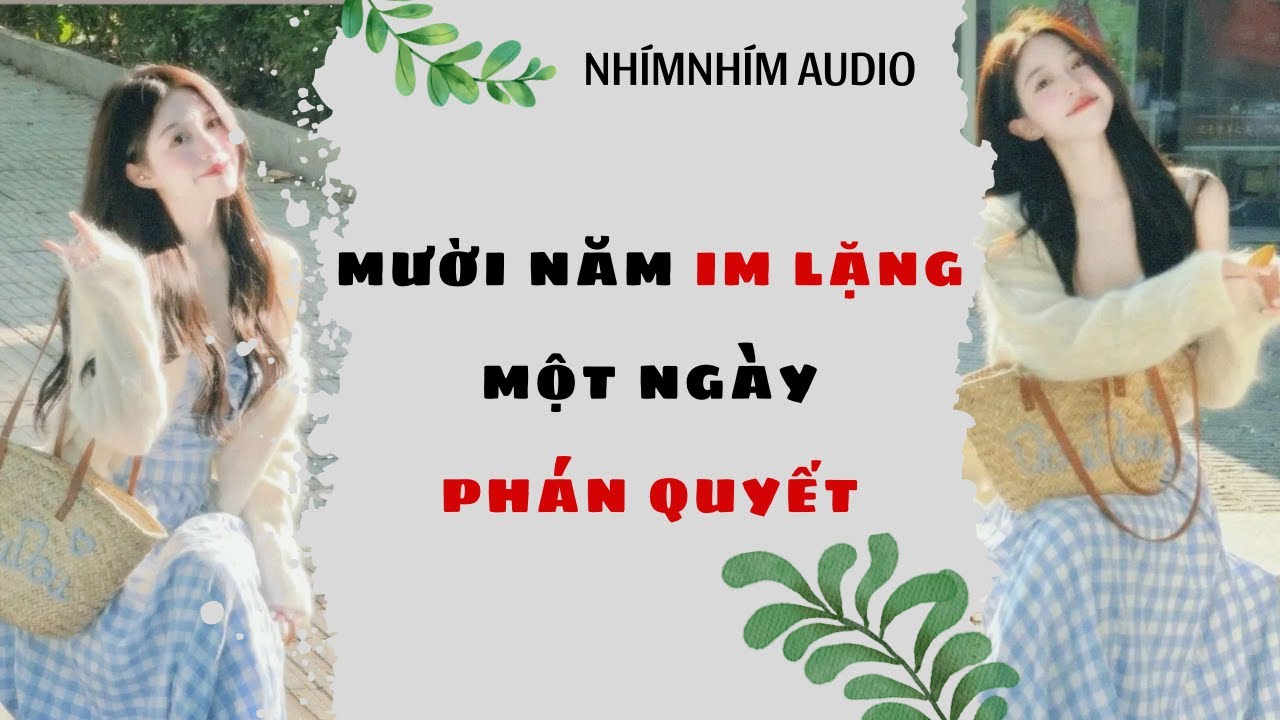 [ FULL ] MƯỜI NĂM IM LẶNG, MỘT NGÀY PHÁN QUYẾT | NhímNhím Audio