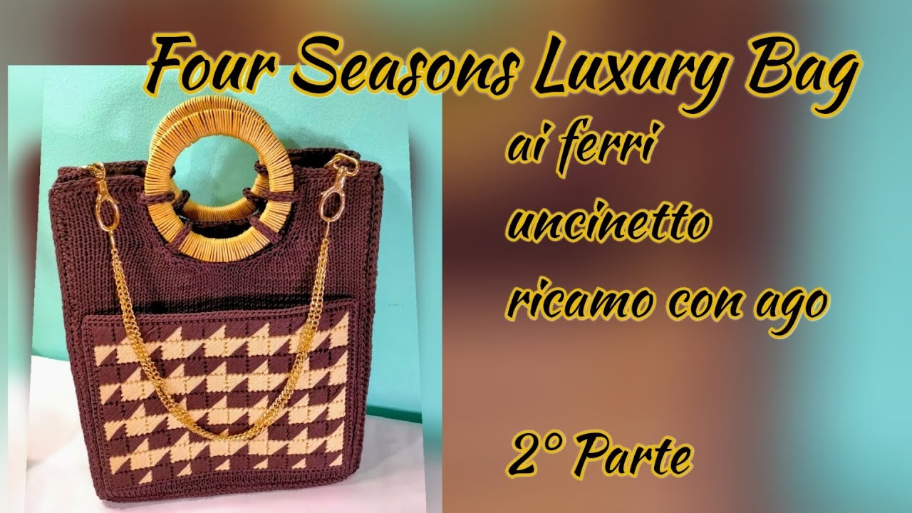 2° Parte Four Seasons Luxury Bag @lepassionidielisabetta video tutorial