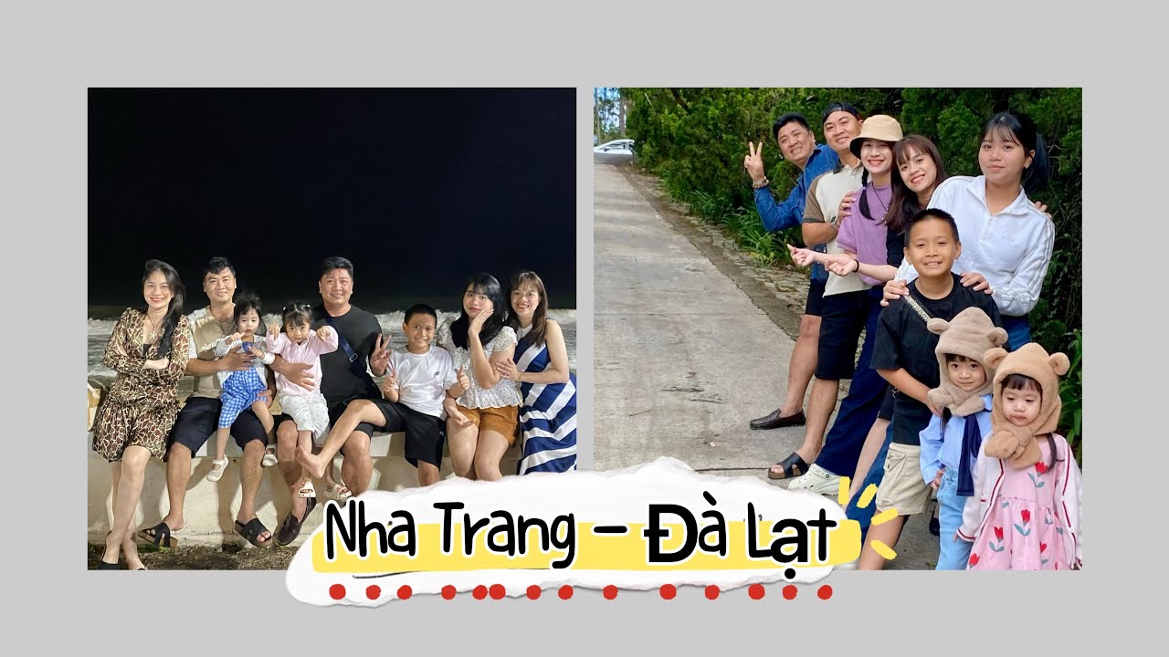 Chuyến đi đầu năm 2026 - Đà Lạt Nha Trang - gia đình tuiii
