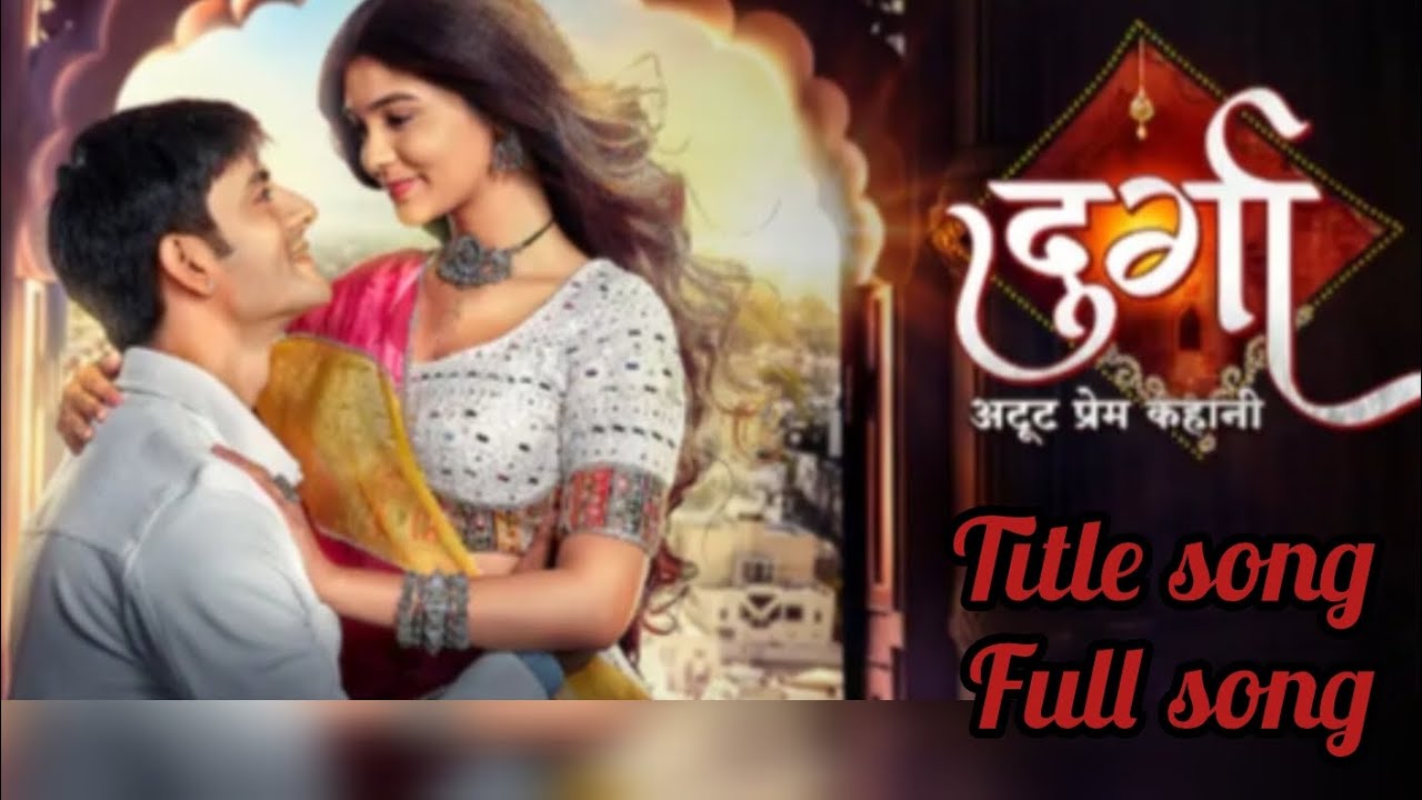 Durga – Ek Atut Prem kahani full song | colors tv new song | Durga | Pranali rathod | Aashay mishra