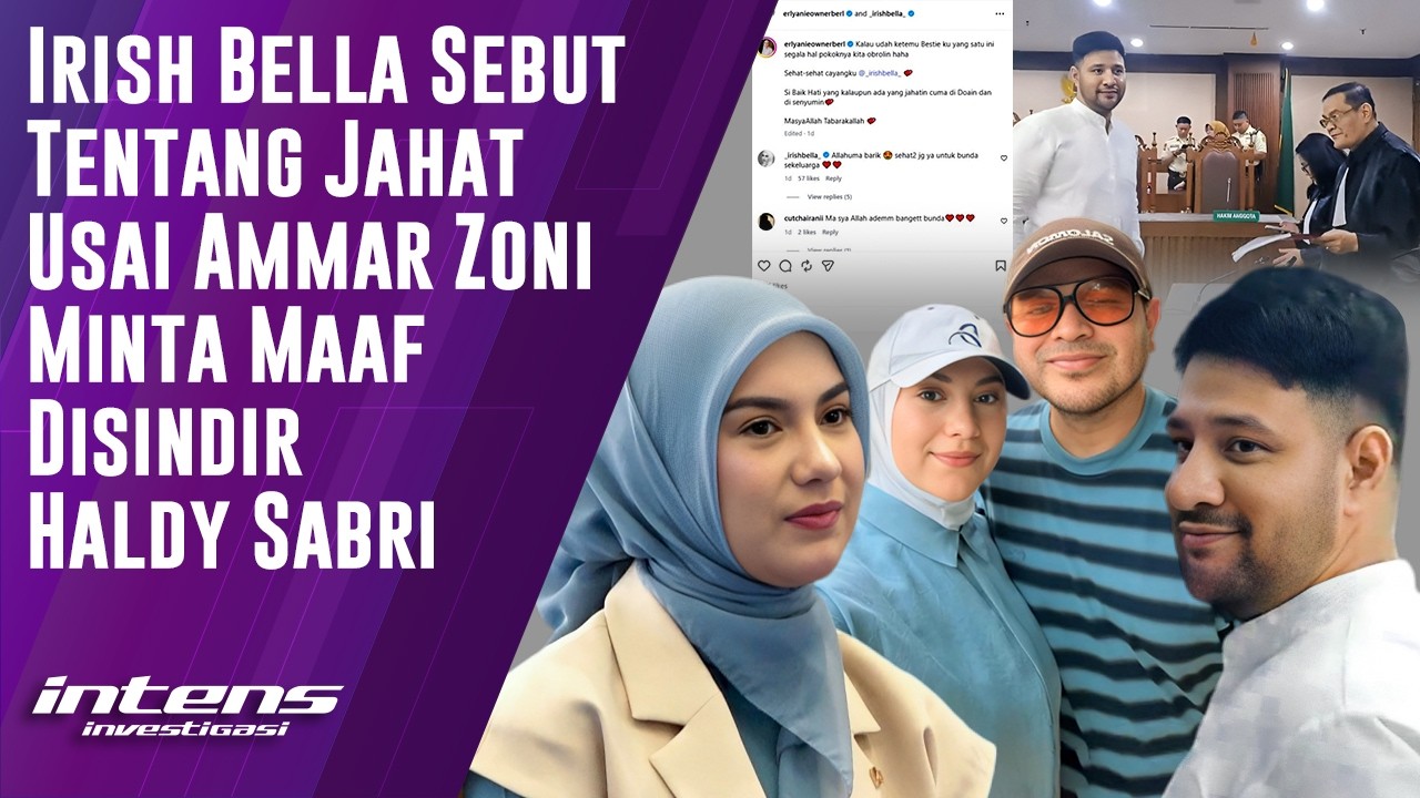 Irish Bella Sebut Tentang Jahat Usai Ammar Zoni Minta Maaf | Intens Investigasi | Eps