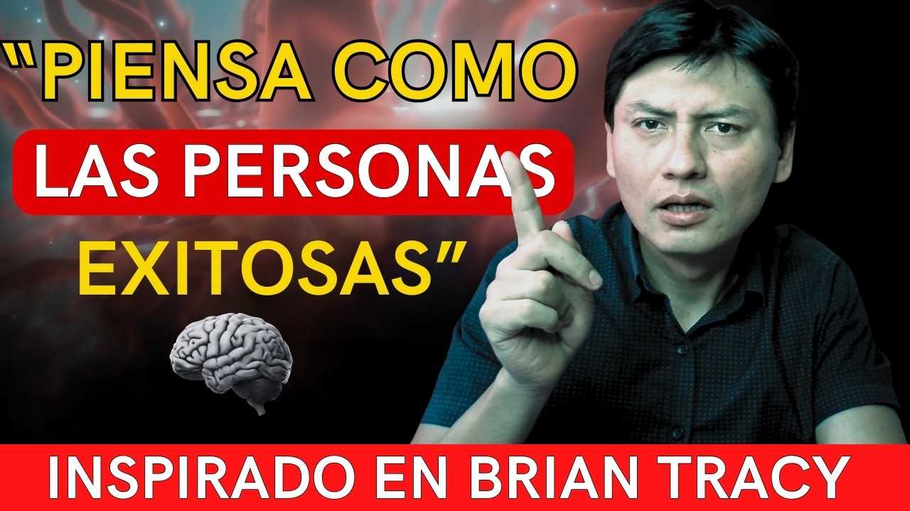 PIENSA COMO UNA PERSONA EXITOSA Y MULTIPLICA TUS RESULTADOS | Brian Tracy