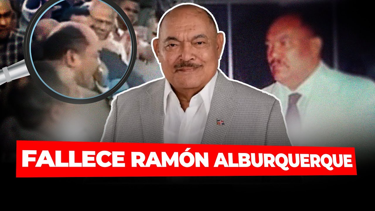 EL LEGADO DE RAMÓN ALBURQUERQUE: UN POLÍTICO FIRME Y DIRECTO “¡ENTREN TO’!”