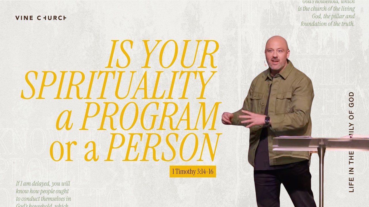 Toby Neal | Is Your Spirituality a Program or a Person? (1 Timothy 3:14-16)