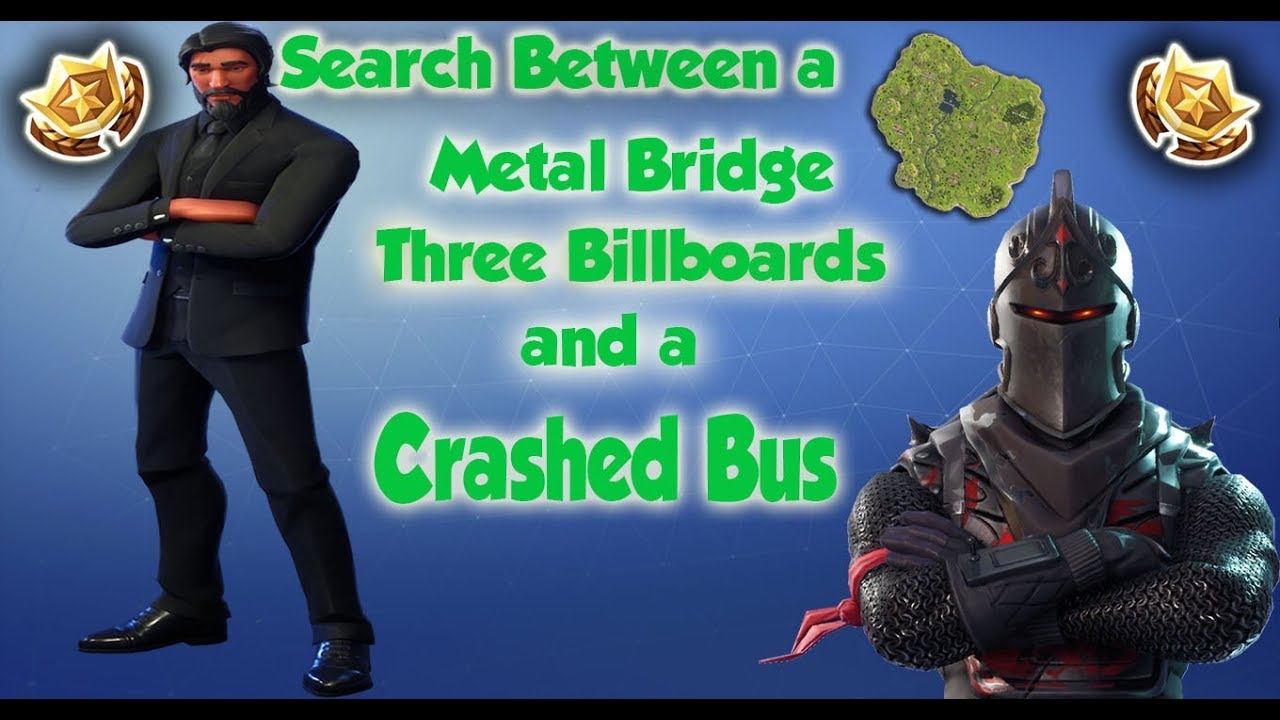 Fortnite Challenge -  Search Between a Metal Bridge, Three Billboards and a Crashed Bus!