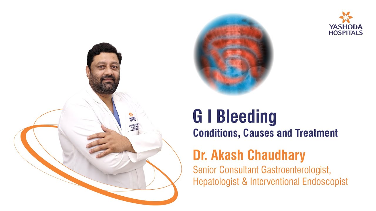 GI Bleeding : Conditions, Causes, and Treatment | Yashoda Hospitals Hyderabad