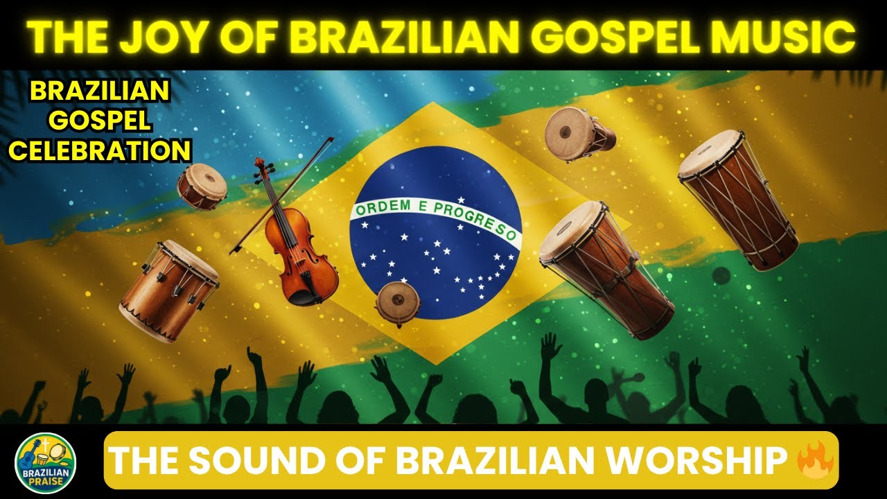Feel the Joy: 10 Brazilian Worship Songs in Samba, Forr&oacute; & More You&rsquo;ve Never Heard!