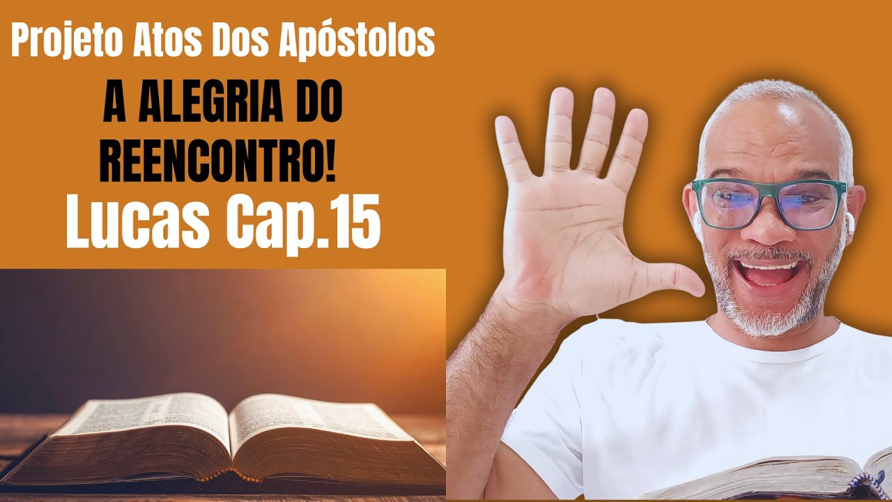 O Filho Pródigo e o Maior Amor do Mundo LUCAS:15 | PROJETO ATOS DOS APÓSTOLOS