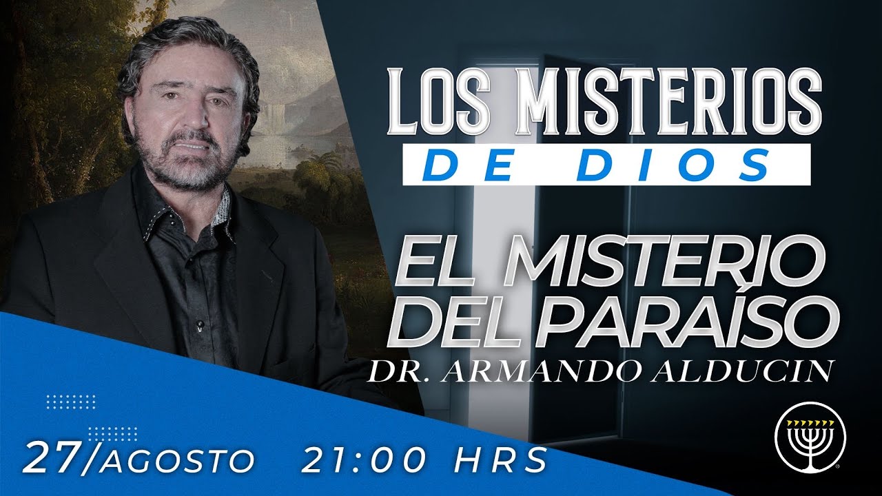 El Misterio del Paraíso | Los Misterios de Dios | Dr. Armando Alducin