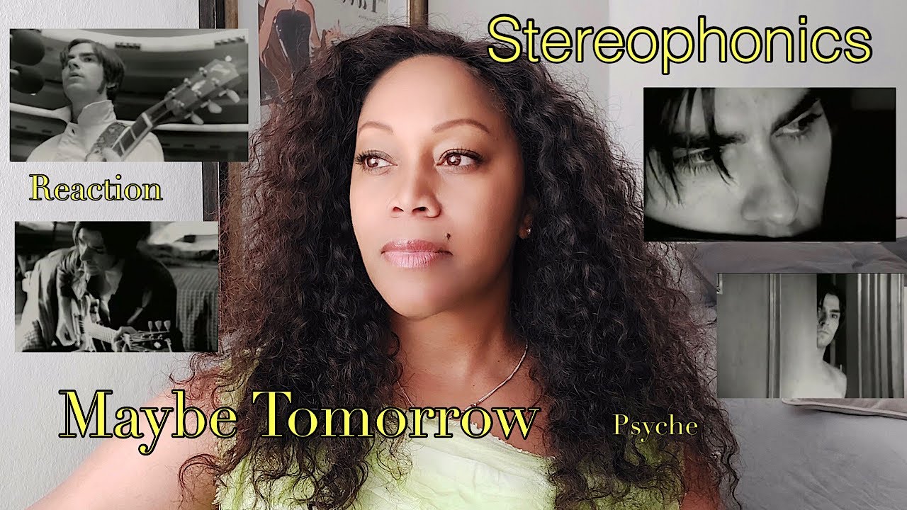 REACTION by PSYCHE Stereophonics   Maybe Tomorrow
