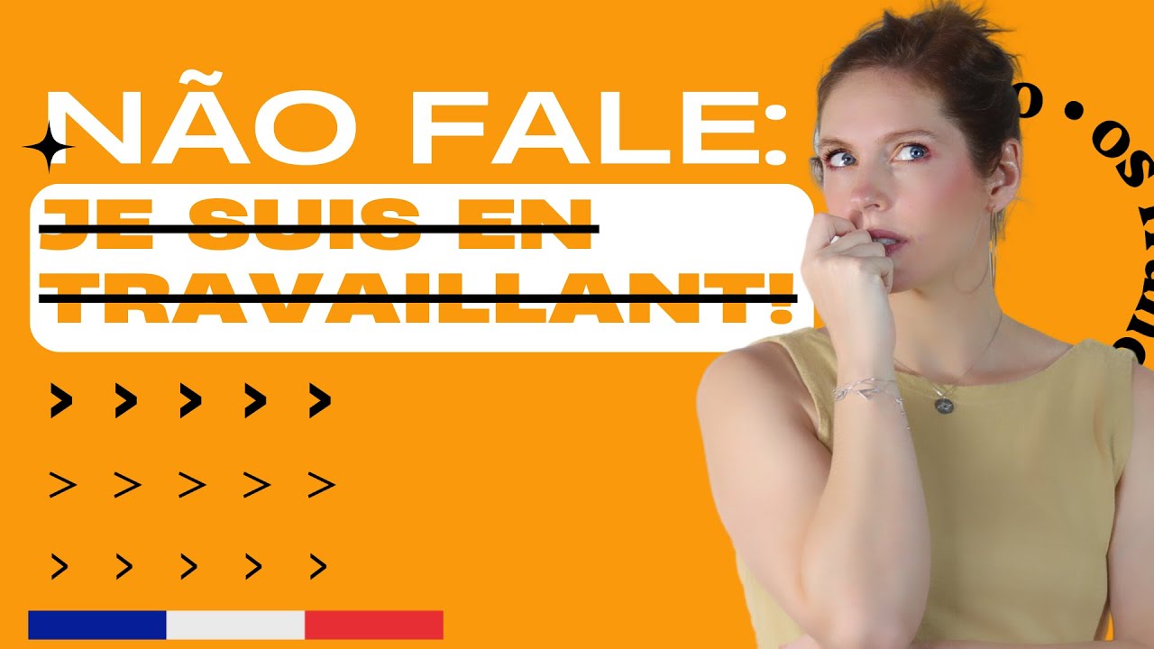 O uso correto de “en train de” | Gerúndio em francês.