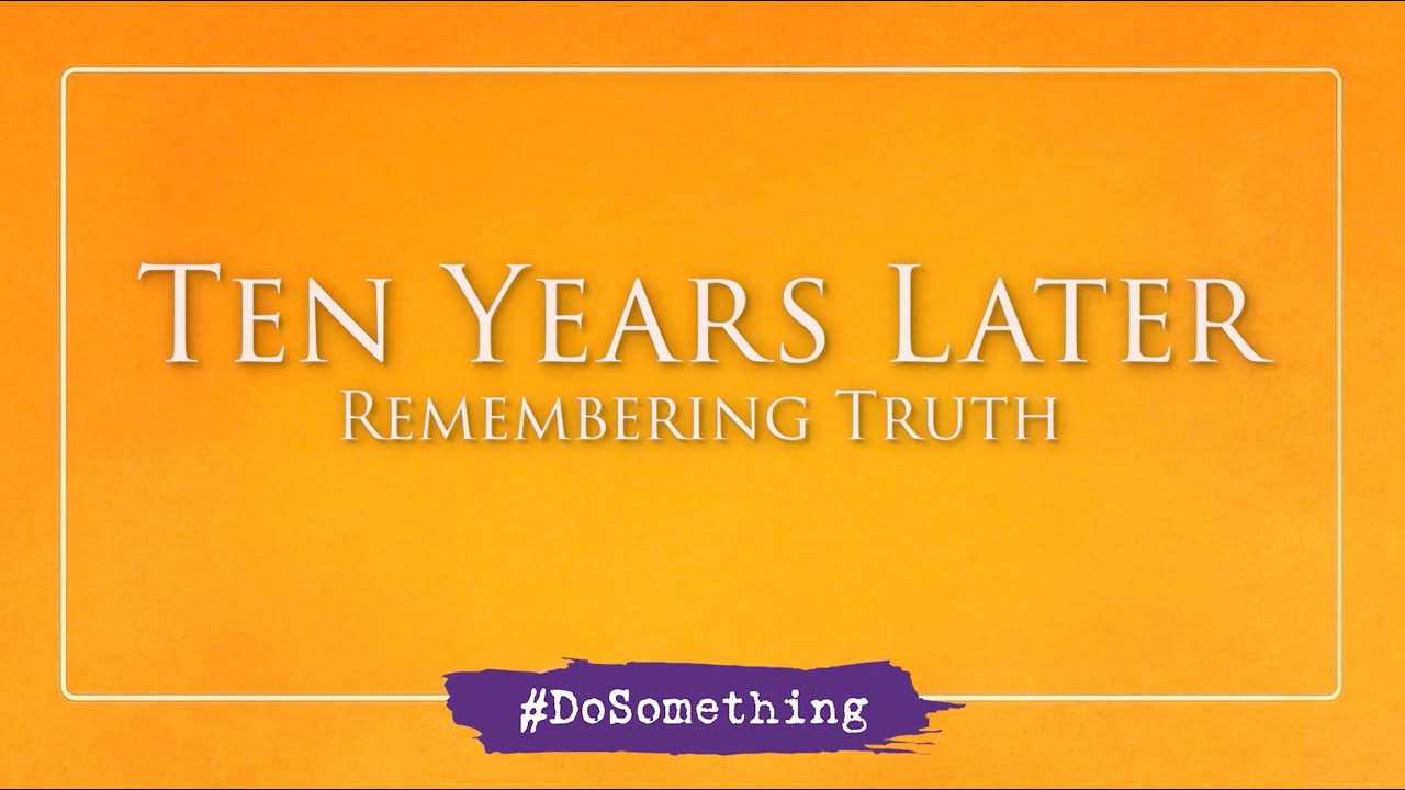 Ten Years Later: Remembering Truth