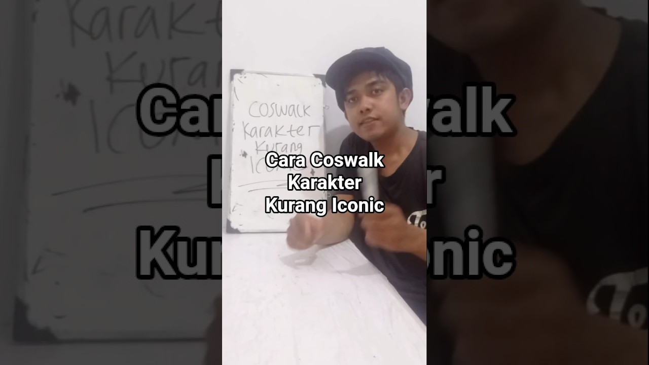 4.Tips Coswalk - Cara Coswalk Karakter Kurang Iconic #coswalk #coswalkcompetition #tipscosplay