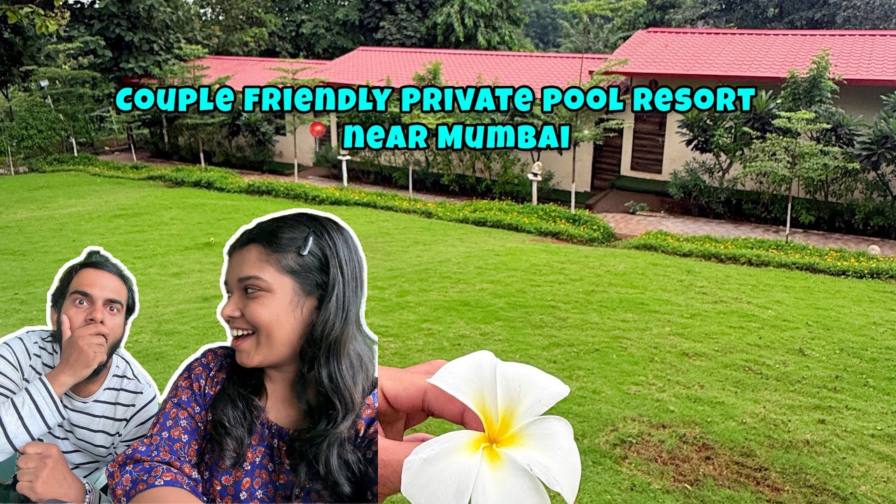 Couple friendly Private Pool resort near Mumbai 😍 