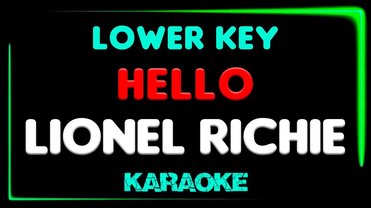 Lionel Richie - Hello - Karaoke - Lower Key