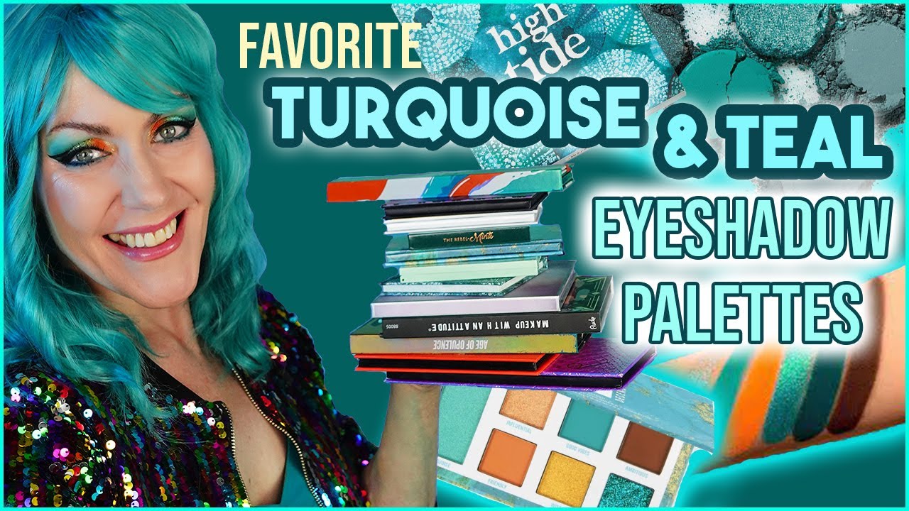 Favorite TURQUOISE AND TEAL EYESHADOW PALETTES!