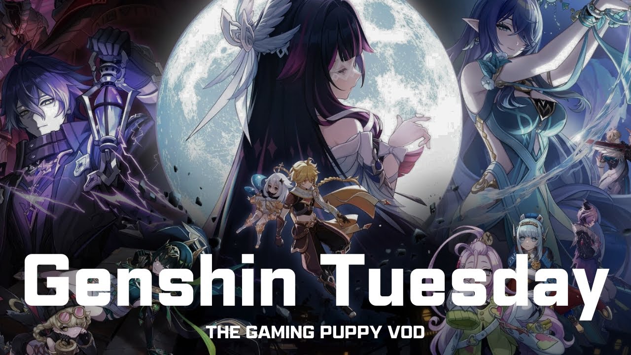 Genshin Tuesday: I'm trying trying to level up my characters - The Gaming Puppy VOD