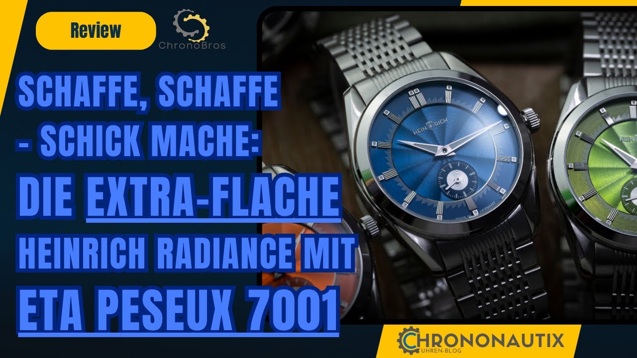 Schaffe, schaffe &ndash; schick mache: Die extra-flache HEINRICH Radiance mit ETA Peseux 7001
