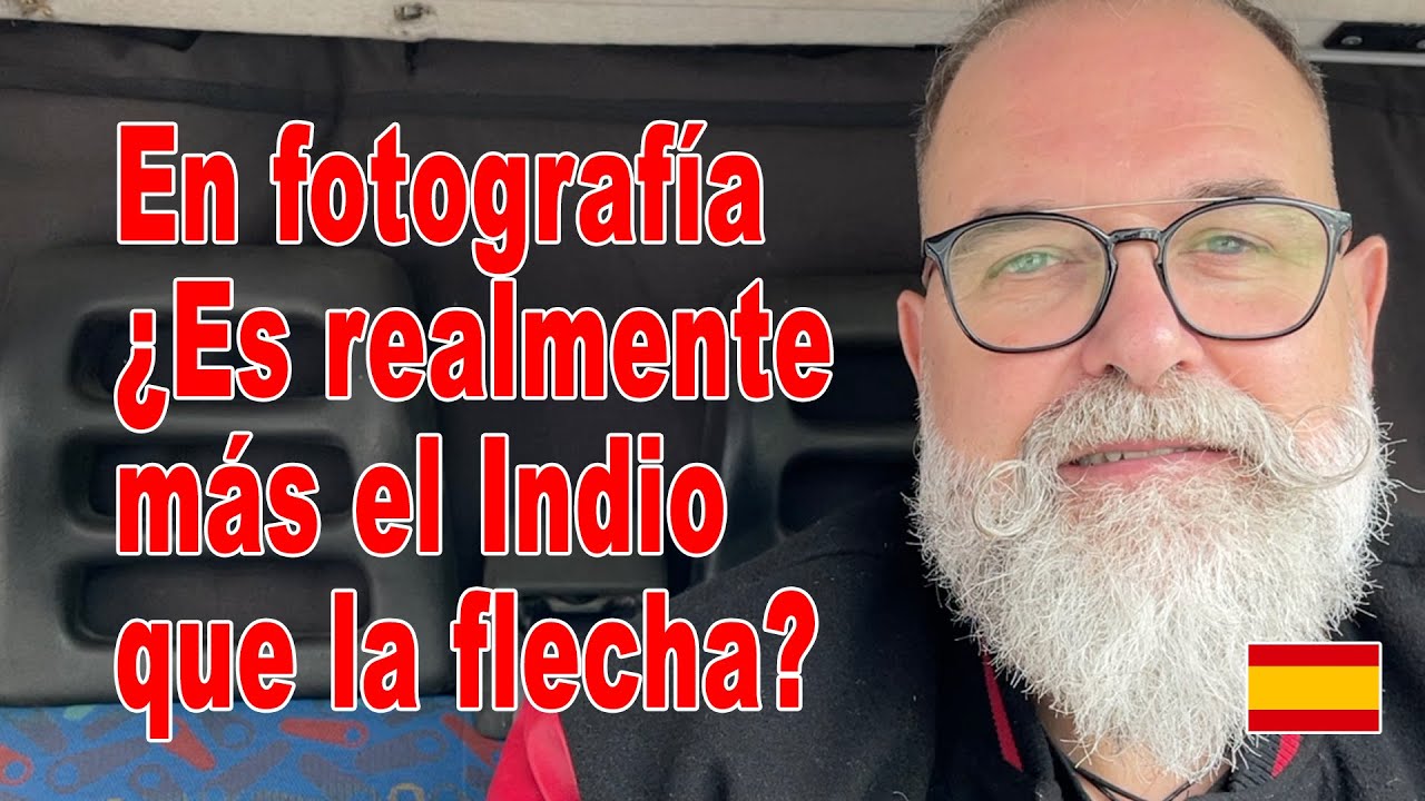 En fotografía, ¿es realmente más el Indio que la flecha? - EN ESPAÑOL