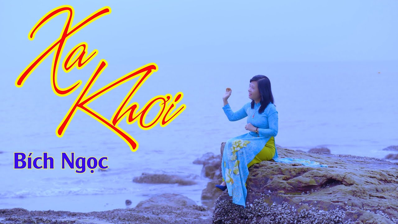 Xa Khơi / Lê Bích Ngọc