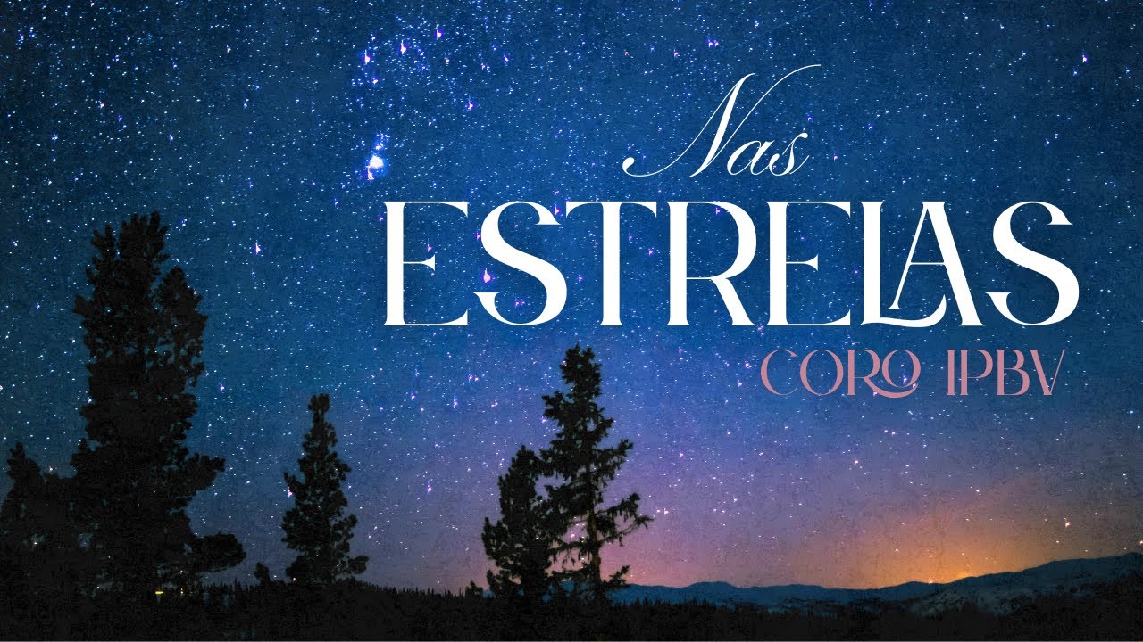 Nas estrelas - Coro IPBV - Natal 2025