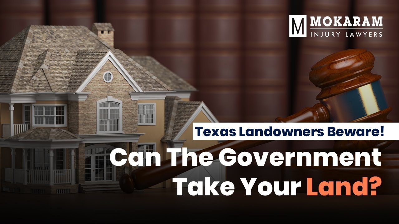 Can the Government Take Your Land? Texas Eminent Domain Explained
