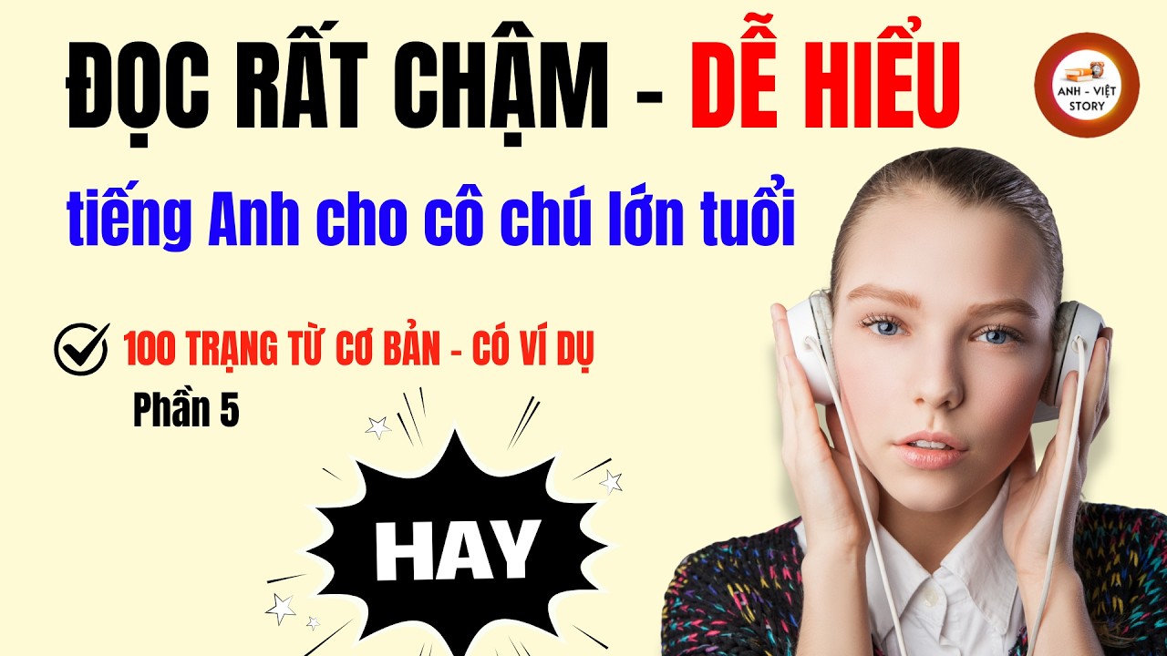 Học Tiếng Anh Giao Tiếp Cho Người Lớn Tuổi: 100 Trạng Từ Tiếng Anh có Ví Dụ (Phần 5)
