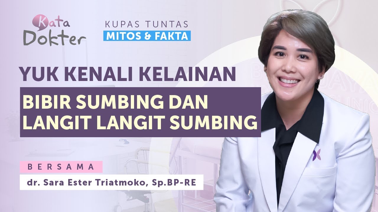 Kata Dokter : Yuk Kenali Kelainan Bibir Sumbing dan Langit Langit Sumbing