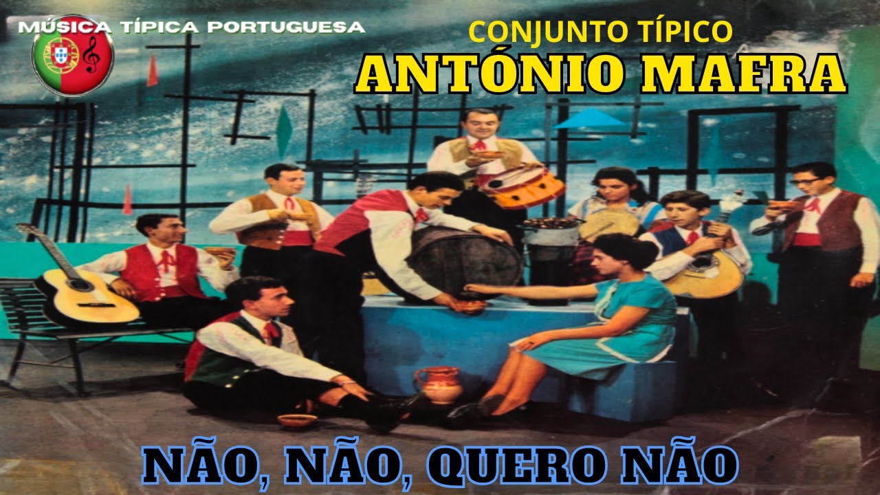 🎶 Conjunto Típico ANTÓNIO MAFRA - Não, Não Quero Não (Música Típica Portuguesa) 🇵🇹