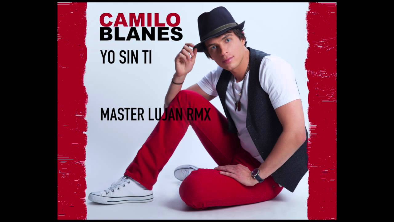 CAMILO BLANES - YO SIN TI - MASTER LUJAN REMIX