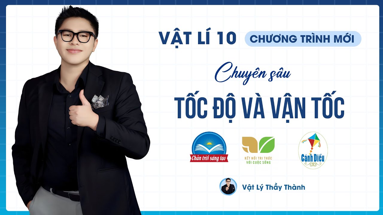 Tốc độ và vận tốc (Đề chuyên sâu số 1) - Vật Lý 10 (Sgk Mới) || Thầy Đỗ Công Thành