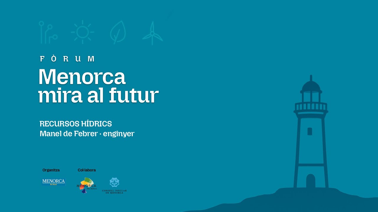 Menorca mira al futur: Manel de Febrer (recursos hídrics)