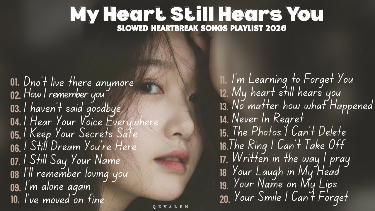 MY HEART STILL HEAR YOU🥲💔 | Slowed Heartbreak Songs Playlist 2026