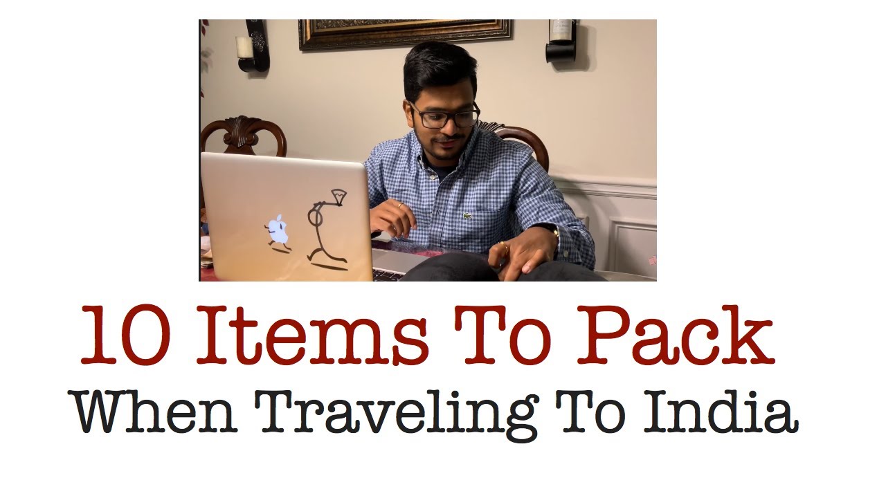 10 MUST HAVE items when traveling to India
