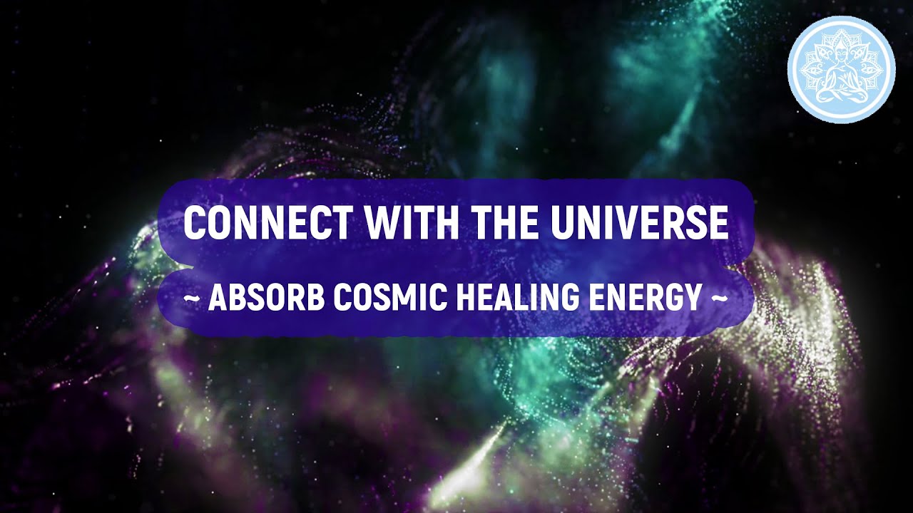 Connect With the Universe, Absorb Cosmic Energy, Pure Sounds Attract Positive Energy