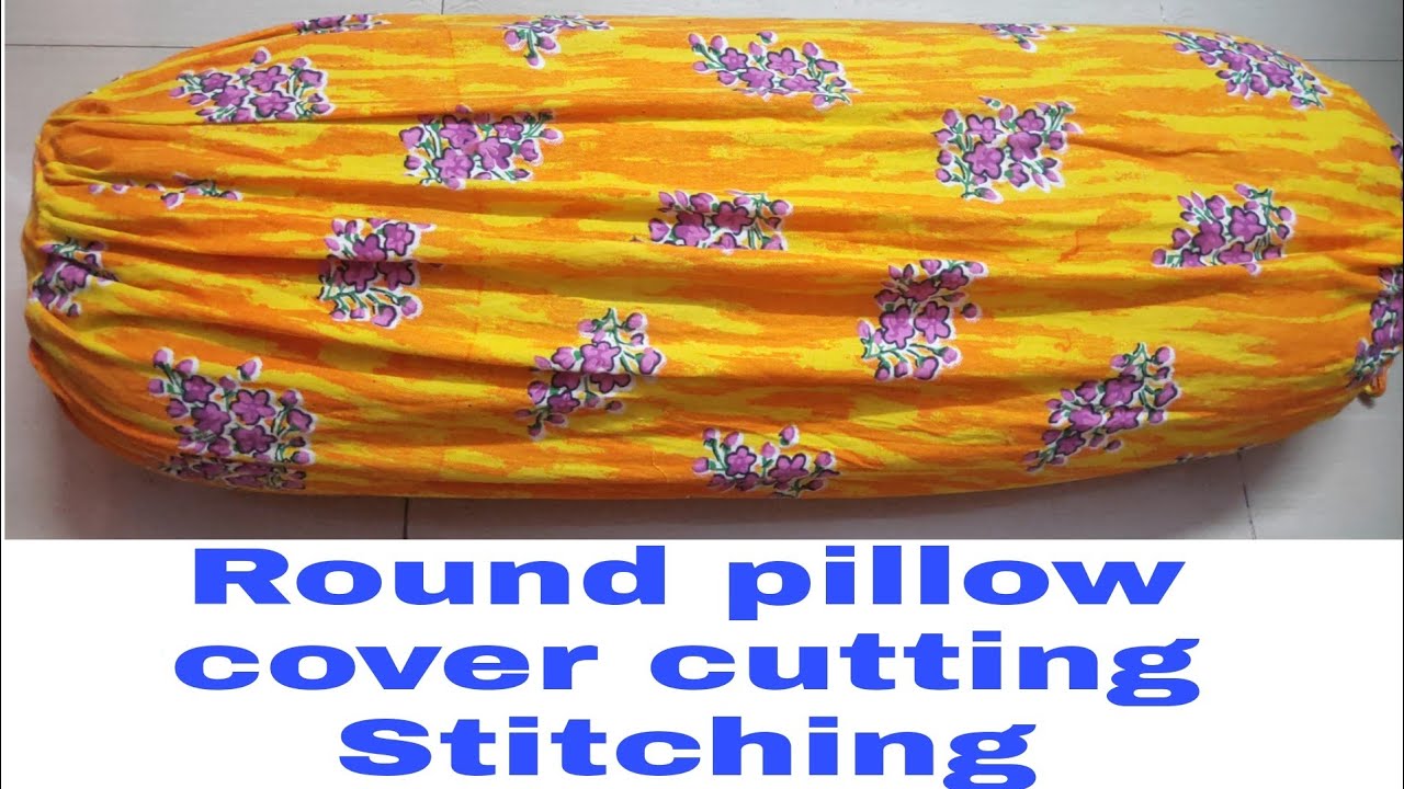 Round pillow cover cutting Stitching