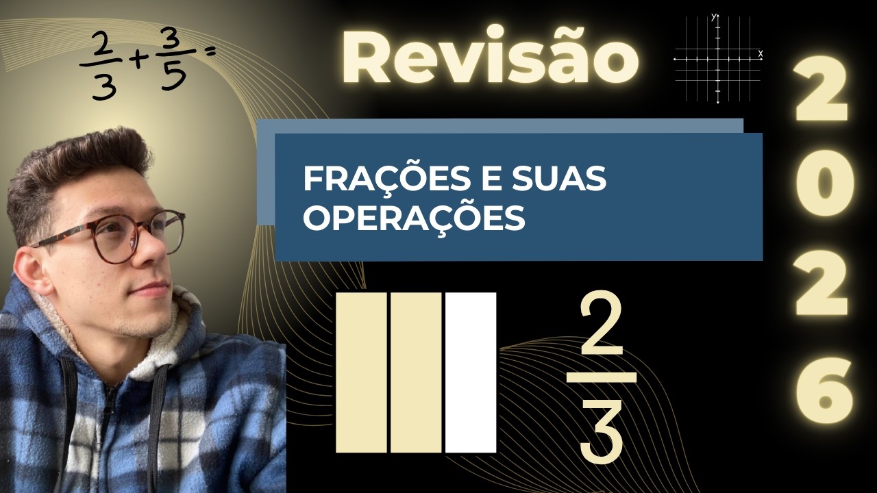 Revisão de frações e operações.