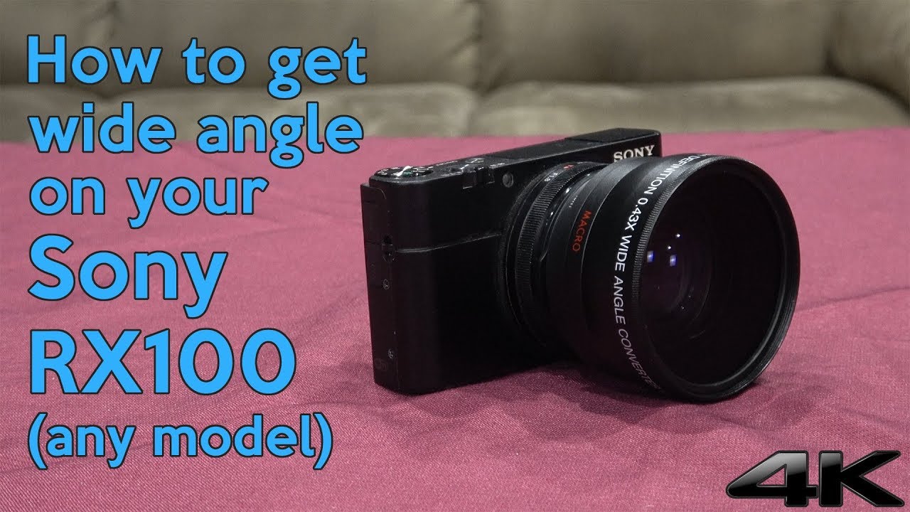 HOW TO GET WIDE ANGLE ON YOUR SONY RX100 (any model)
