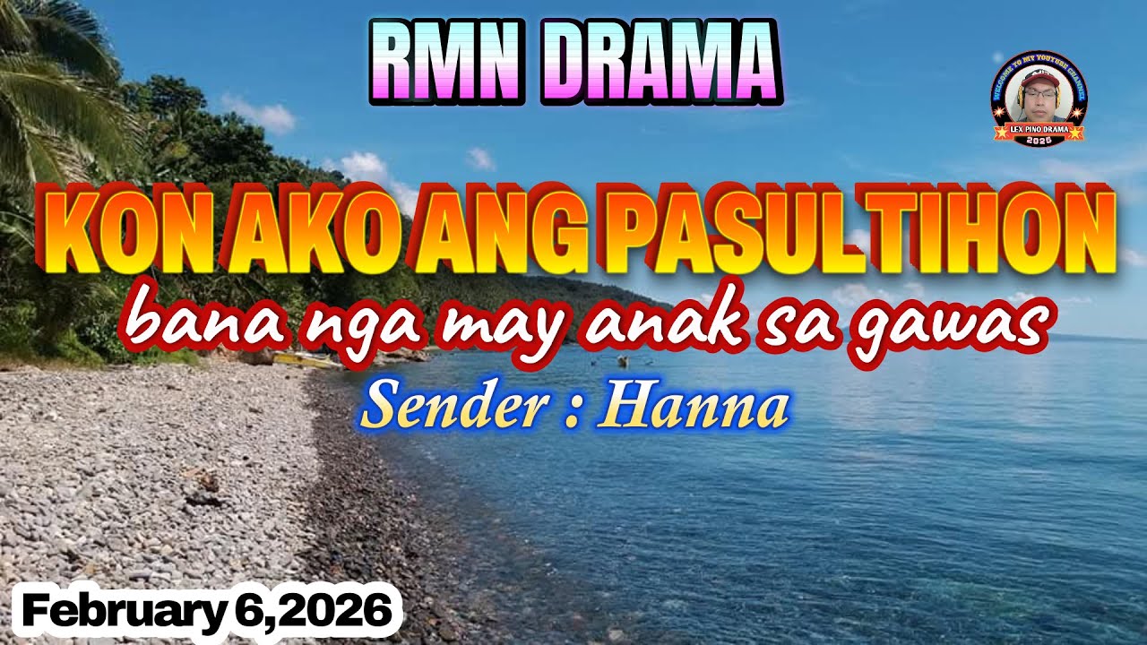 KON AKO ANG PASULTIHON * Sender : Hanna * February 6,2026