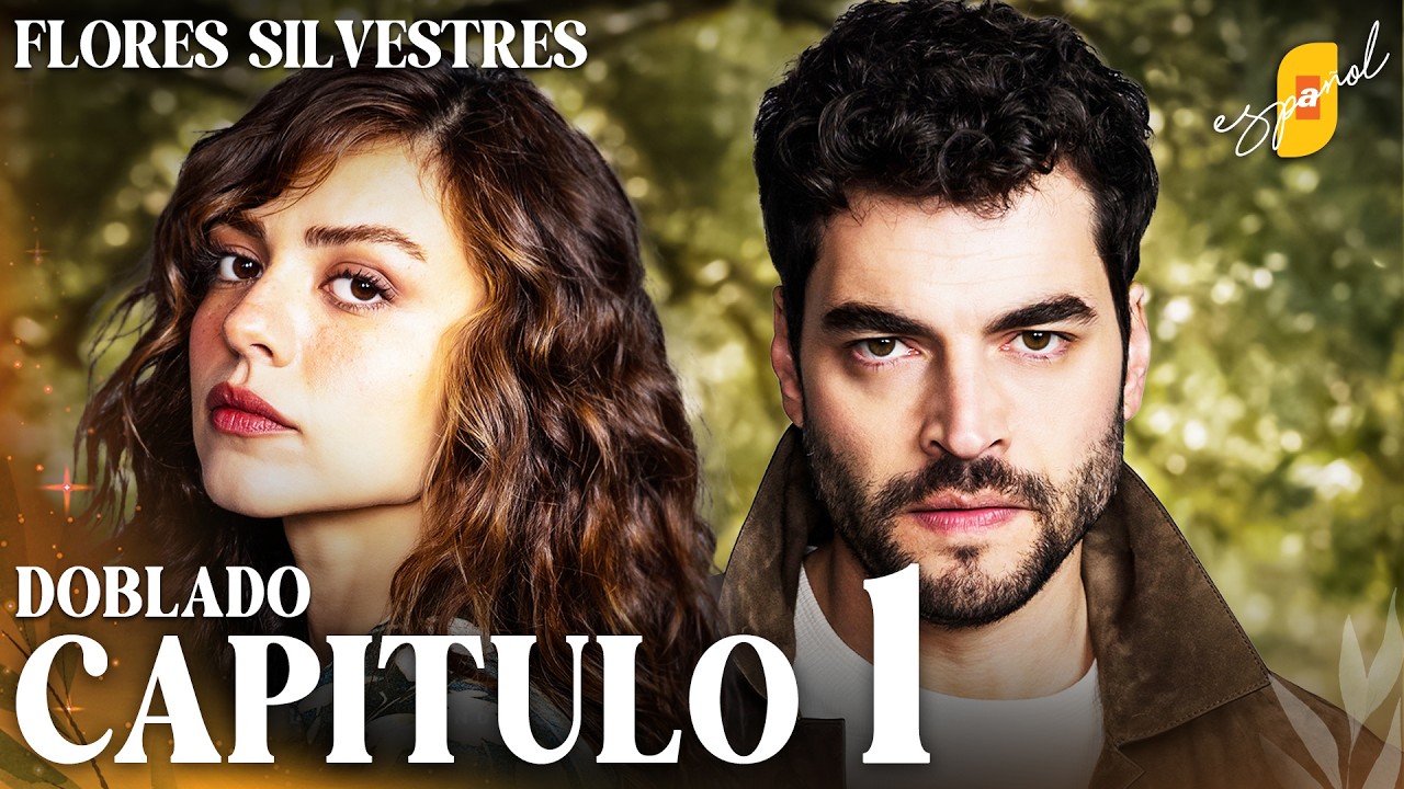 Flores Silvestres | Yaban Çiçekleri – Capítulo 1 | Doblado al Español