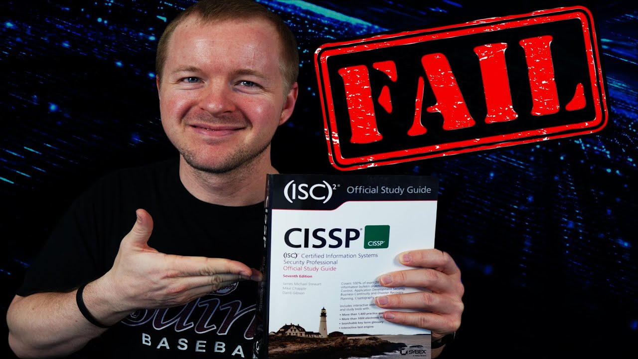 Top 5 Reasons You Will FAIL The CISSP Cyber Security Certification Exam