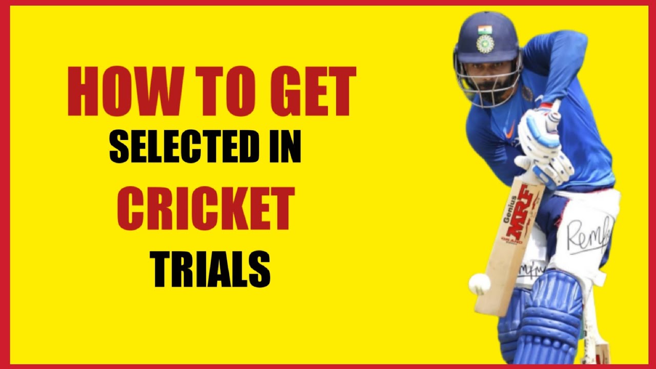 How to get Selected in Cricket Trials ! Selection Criteria of Selectors