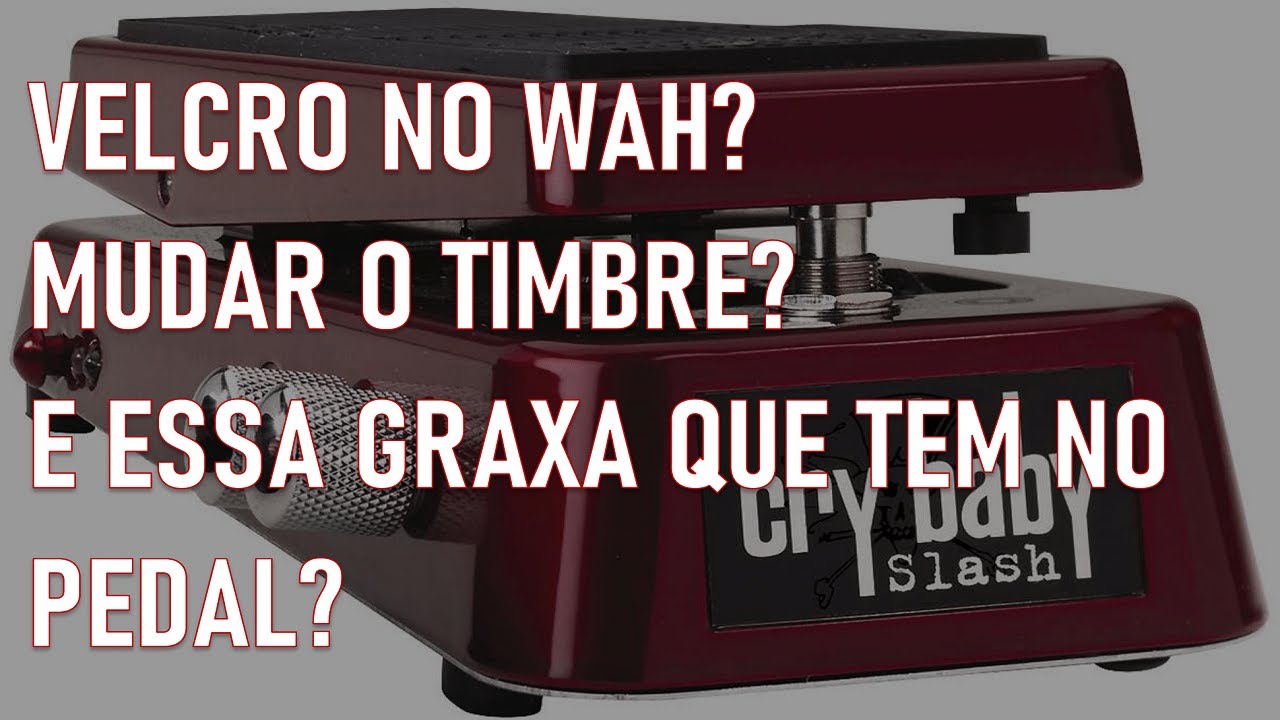 Wah Wah Cry Baby Slash SW95 - Manutenção preventiva + Dicas simples