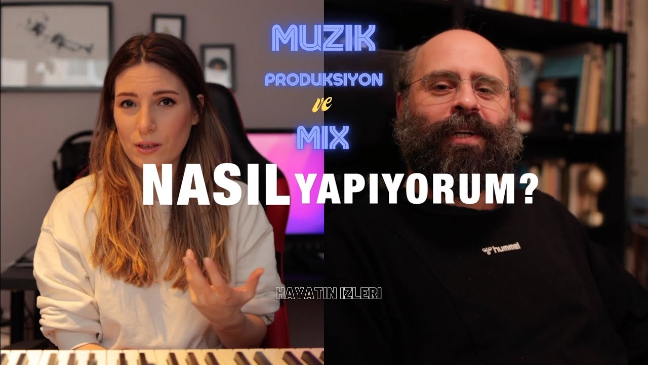 Nasıl Yapıyorum? Müzik Prodüksiyon ve Mix (Hayatın İzleri)