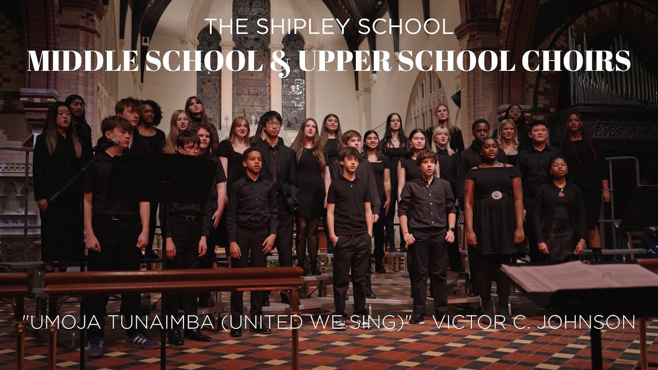 Umoja Tunaimba (United We Sing) | Shipley Middle & Upper School Choirs