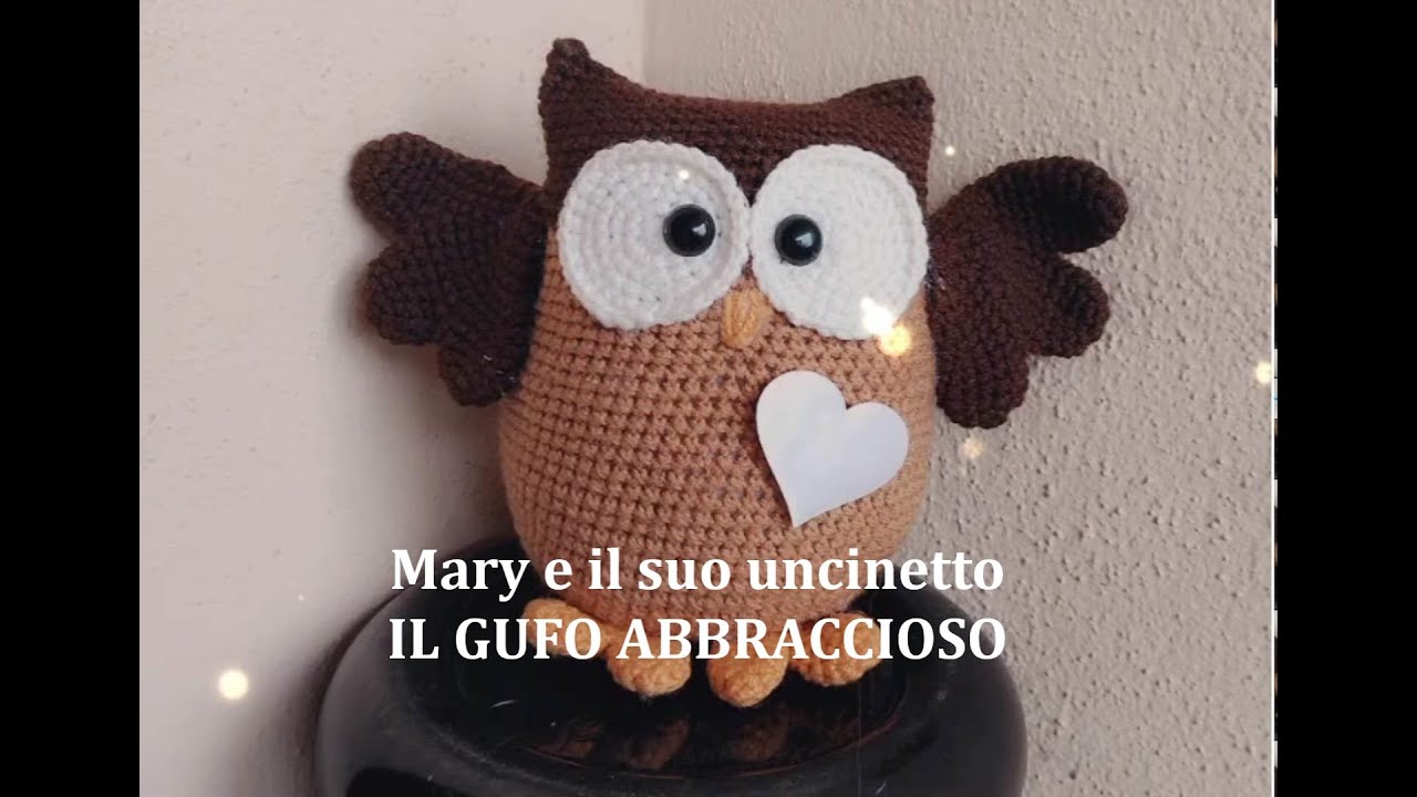 AMIGURUMI FACILI - IL GUFO ABBRACCIOSO - Amigurumi tutorial italiano animali