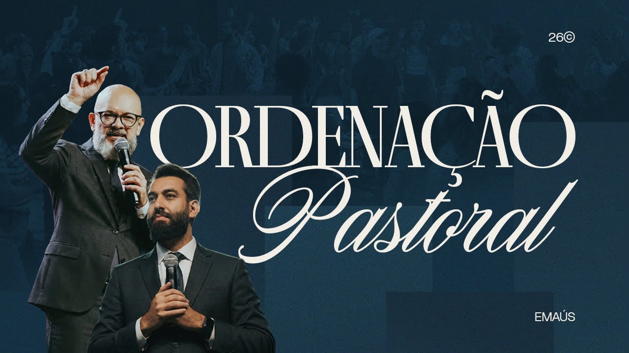 Culto de Ordenação Pastoral - Igreja Emaús