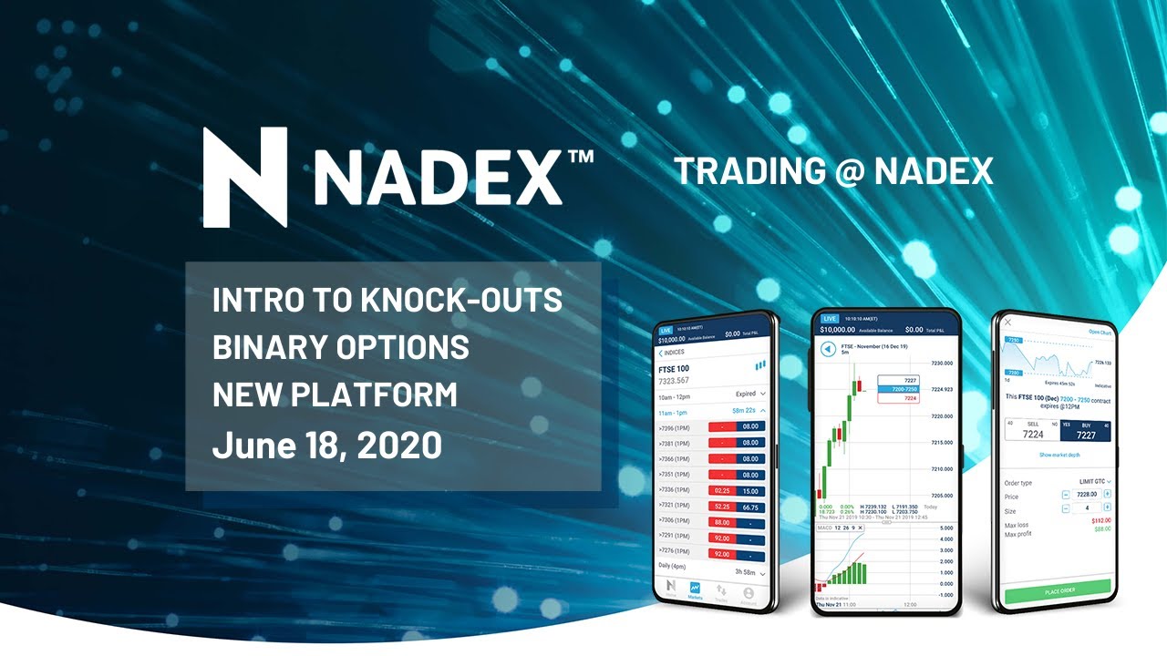 Intro to knock-outs, binary options, and the new Nadex platform - June 18