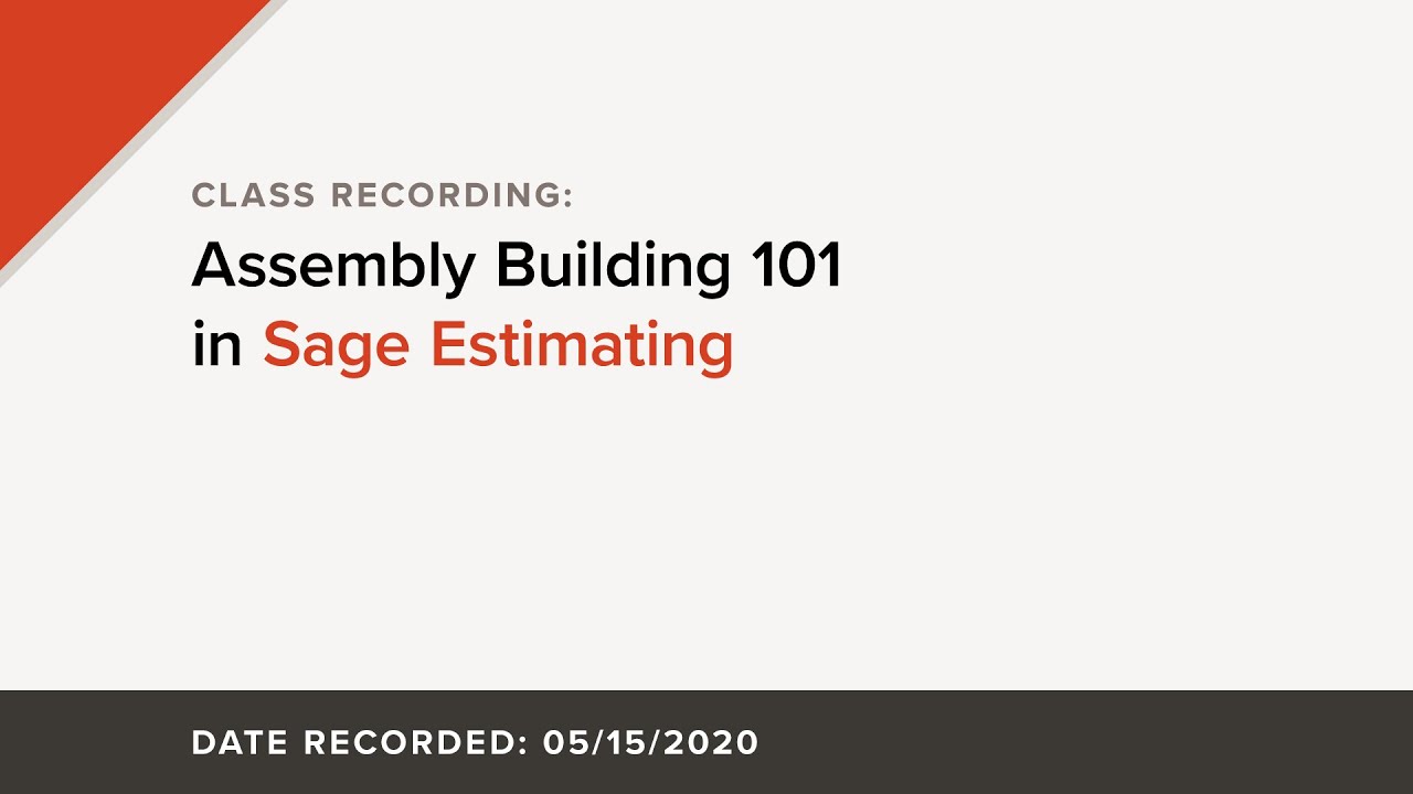 Class Recording:  Assembly Building 101 in Sage Estimating