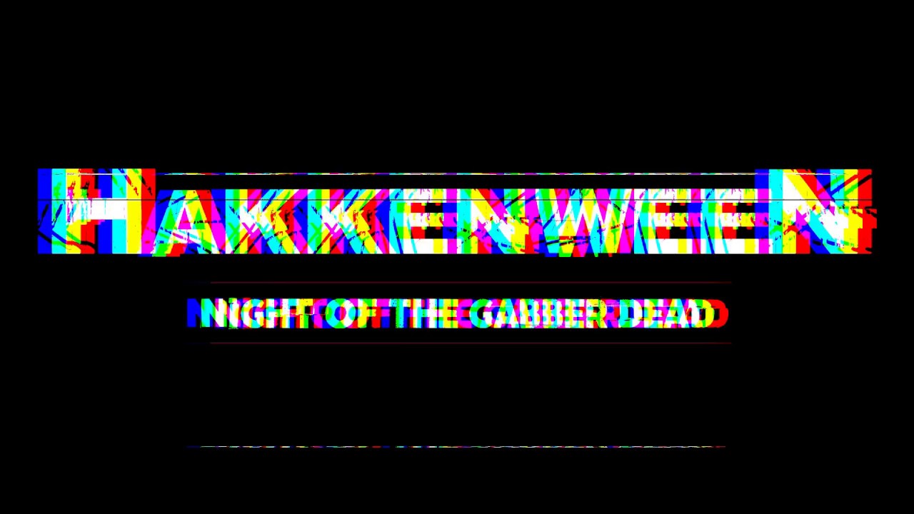 29/10/2016/ HAKKENWEEN: Night Of The Gabber Dead
